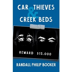 (영문도서) Car Thieves and Creek Beds Paperback, Advanced Publishing LLC, English, 9781631320910