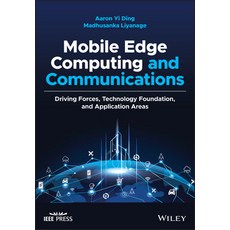 (영문도서) Mobile Edge Computing and Communications: Driving Forces Technology Foundation and Applicat... Hardcover, Wiley-IEEE Press, English, 9781119611523