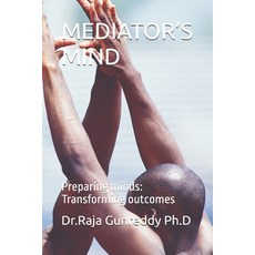 (영문도서)Mediator's Mind: Preparing minds: Transforming outcomes Paperback, Independently Published, English, 9798268479478