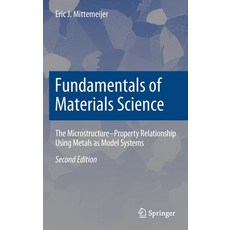 (영문도서) Fundamentals of Materials Science: The Microstructure-Property Relationship Using Metals as M... Hardcover, Springer, English, 9783030600556