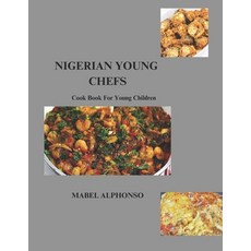 (영문도서) Nigerian Young Chefs Paperback, Independently Published, English, 9798321968024