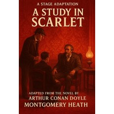 (영문도서)Sherlock Holmes - A Study In Scarlet - A Stage Play: An Adaptation of Arthur Con... Paperback, Independently Published, English, 9798293059232