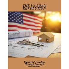 (영문도서)The Va Loan Revolution: Financial Freedom Through Strategic Investment Paperback, Independently Published, English, 9798262420360