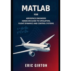 (영문도서)MATLAB for Aerospace Engineers: Hands-On Guide to Simulation Flight Dynamics an... Paperback, Independently Published, English, 9798271442322