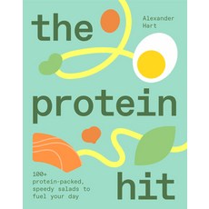 (영문도서)The Protein Hit: 100+ Protein-Packed Speedy Salads to Fuel Your Day Hardcover, Smith Street Books, English, 9781923503106 Smith Street Books, English, 9781923503106