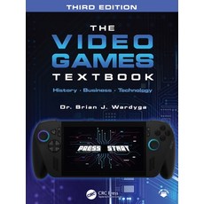 (영문도서)The Video Games Textbook: History - Business - Technology Paperback, CRC Press, English, 9781032972596 CRC Press, English, 9781032972596