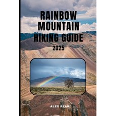 (英文圖書)Rainbow Mountain Hiking Guide 2025 平裝版, Independently Published, English