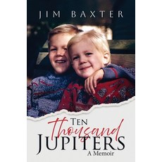 (영문도서)Ten Thousand Jupiters: A Memoir Paperback, Palmetto Publishing, English, 9798318806667