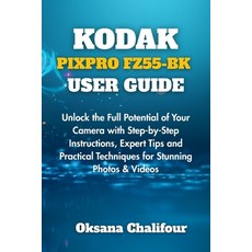 (英文圖書)Kodak Pixpro Fz55-Bk User Guide: Unlock the Full Potential of Your Camera with S... 平裝版, Independently Published, 英文