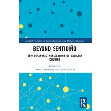 (영문도서)Beyond Sentidiño: New Diasporic Reflections on Galician Culture Paperback, Routledge, English, 9781032362199
