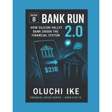(영문도서)Bank Run 2.0: How Silicon Valley Bank Shook the Financial System Paperback, Independently Published, English, 9798276583259
