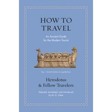 (영문도서)How to Travel: An Ancient Guide for the Modern Tourist Hardcover, Princeton University Press, English, 9780691259062