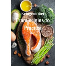 Ketogenic diet from origins to practice: How to Lose Weight Quickly Turn Fat into Energy and Preven... Paperback, Charlie Creative Lab Ltd Pu..., English, 9781801926874