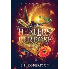 (영문도서) The Healers' Purpose Paperback, S.E. Robertson, English, 9798230207696