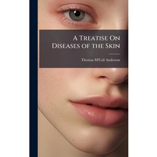 (영문도서)A Treatise On Diseases of the Skin Hardcover, Hutson Street Press, English, 9781023827089