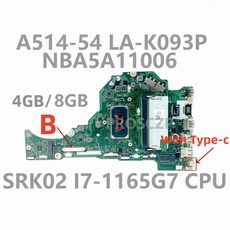 LA-K093P 메인 보드 Acer Aspire A514-54 노트북 마더 I3 I5 I7-11TH CPU 4GB/8G RAM 100% 전체 테스트됨, 02 B I3-1115G4 8G