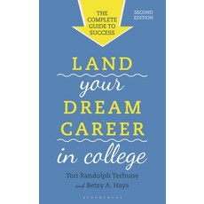 (영문도서)Land Your Dream Career in College: The Complete Guide to Success Hardcover, Bloomsbury Academic, English, 9781538196342