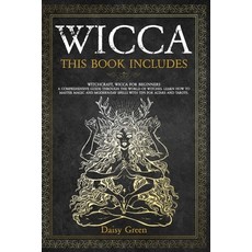 Wicca: This Book Includes: Witchcraft Wicca For Beginners. A Comprehensive Guide Through the World ... Paperback, Independently Published