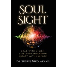 (영문도서)Soul Sight: Lead with vision. Live with intention. Impact with purpose. Hardcover, Coverse, English, 9781636805153