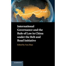 (영문도서) International Governance and the Rule of Law in China under the Belt and Road I... Paperback, Cambridge University Press, English, 9781108796156