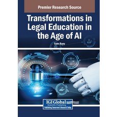 (영문도서)Transformations in Legal Education in the Age of AI Paperback, Igi Global Scientific Publi..., English, 9798337334523