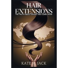 (英文圖書)Hair Extensions: The Truth About Where They Come From: The Untold Stories of Exp... 平裝版, Independently Published, 英文