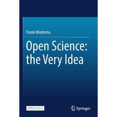(영문도서) Open Science: The Very Idea Paperback, Springer, English, 9789402421170