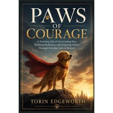 (英文圖書)Paws of Courage: A Touching Tale of Overcoming Fear Building Resilience and In... 平裝版, Independently Published, English, Paperback