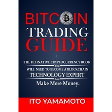 BITCOIN TRADING GUIDE For Beginners: The Definative Cryptocurrency Book You Will Need to Become a Bl... Paperback, Independently Published, English, 9798745294730