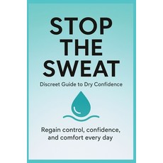 (英文圖書)Stop the Sweat - Discreet Guide to Dry Confidence: Natural low-cost and privat... 平裝版, Independently Published, 英文