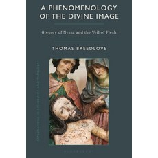 (영문도서)A Phenomenology of the Divine Image: Gregory of Nyssa and the Veil of Flesh Hardcover, Bloomsbury Academic, English, 9781350569423