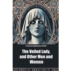 (영문도서) The Veiled Lady and Other Men and Women Paperback, Double 9 Books, English, 9789368097440
