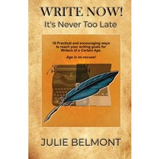 (영문도서)WRITE NOW! It's Never Too Late Paperback, Night Raven Publishing, English, 9780975598443