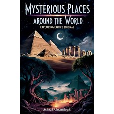 (영문도서) Mysterious Places Around the World: Exploring Earth's Enigmas Paperback