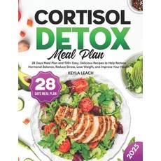 (영문도서) Cortisol Detox Meal Plan: 28 Days Meal Plan and 100+ Easy Delicious Recipes to... Paperback, Independently Published, English, 9798302710529