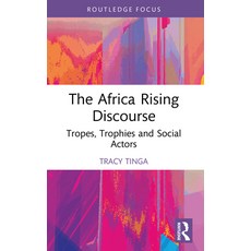 (영문도서)The Africa Rising Discourse: Tropes Trophies and Social Actors Paperback, Routledge, English, 9781032750446 Routledge, English, 9781032750446