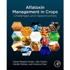 (영문도서)Aflatoxin Management in Crops: Challenges and Opportunities Paperback, Academic Press, English, 9780443338632 Academic Press, English, 9780443338632