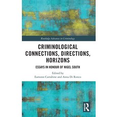 (영문도서) Criminological Connections Directions Horizons: Essays in Honour of Nigel South Hardcover, Routledge, English, 9781032513003