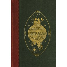 (영문도서) The English and Australian Cookery Book Paperback, Ropesend Creek Press, 9781925907131
