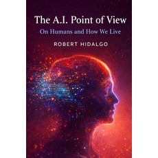 (英文圖書)The A.I. Point of View: On Humans and How We Live 平裝版, Independently Published, 英文