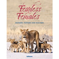(영문도서) Fearless Females: Mothers Hunters and Teachers Hardcover, Te Neues Publishing Company, English, 9783961713516
