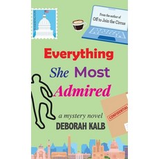 (영문도서)Everything She Most Admired: A Mystery Novel Hardcover, Apprentice House, English, 9781627206419