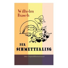 (영문도서) Der Schmetterling (Mit Originalillustrationen) Paperback, E-Artnow, English, 9788026886419