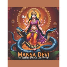 (영문도서) Mansa Devi: The Goddess of Nagas and Devotion Paperback, Independently Published, English, 9798304694056