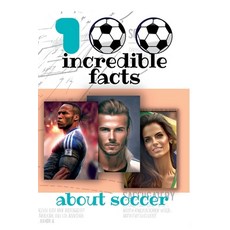 (영문도서) 100 Incredible Facts: About Soccer Paperback, Romana Toscana, English, 9781804343227
