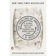 The Healing of America: A Global Quest for Better Cheaper and Fairer Health Care Paperback, Penguin Group