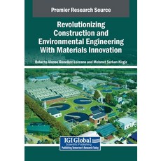 (영문도서)Revolutionizing Construction and Environmental Engineering With Materials Innova... Paperback, Igi Global Scientific Publi..., English, 9798337324159