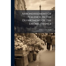 (英文書)Arrondissement Of Valence In The Department Of The DrÃ´me France 平裝版, Hutson Street Press, 英文