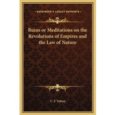 (영문도서)Ruins or Meditations on the Revolutions of Empires and the Law of Nature Hardcover, English, 9781169304574, Kessinger Publishing