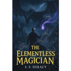 (영문도서)Elementless Magician Paperback, S. E. Deracy, English, 9798218861360